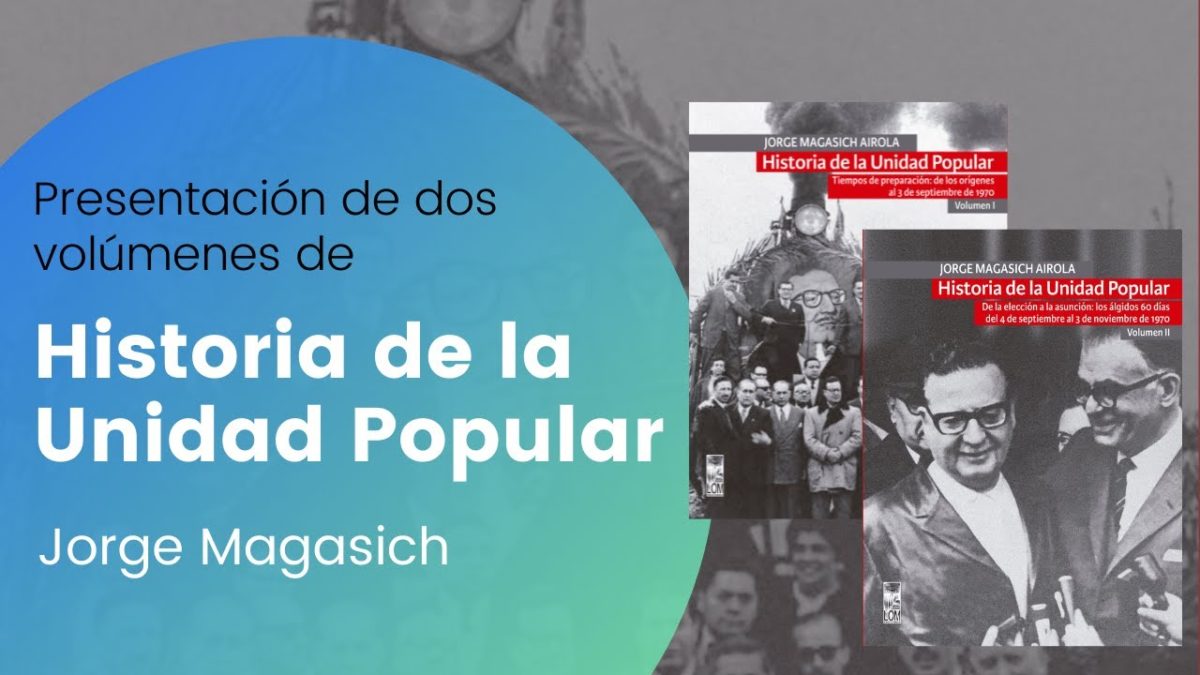 Lanzamiento los dos volúmenes de «Historia de la Unidad Popular» de Jorge Magasich